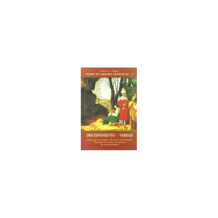 Tesoro de sabiduría tradicional V: Discernimiento - Verdad.